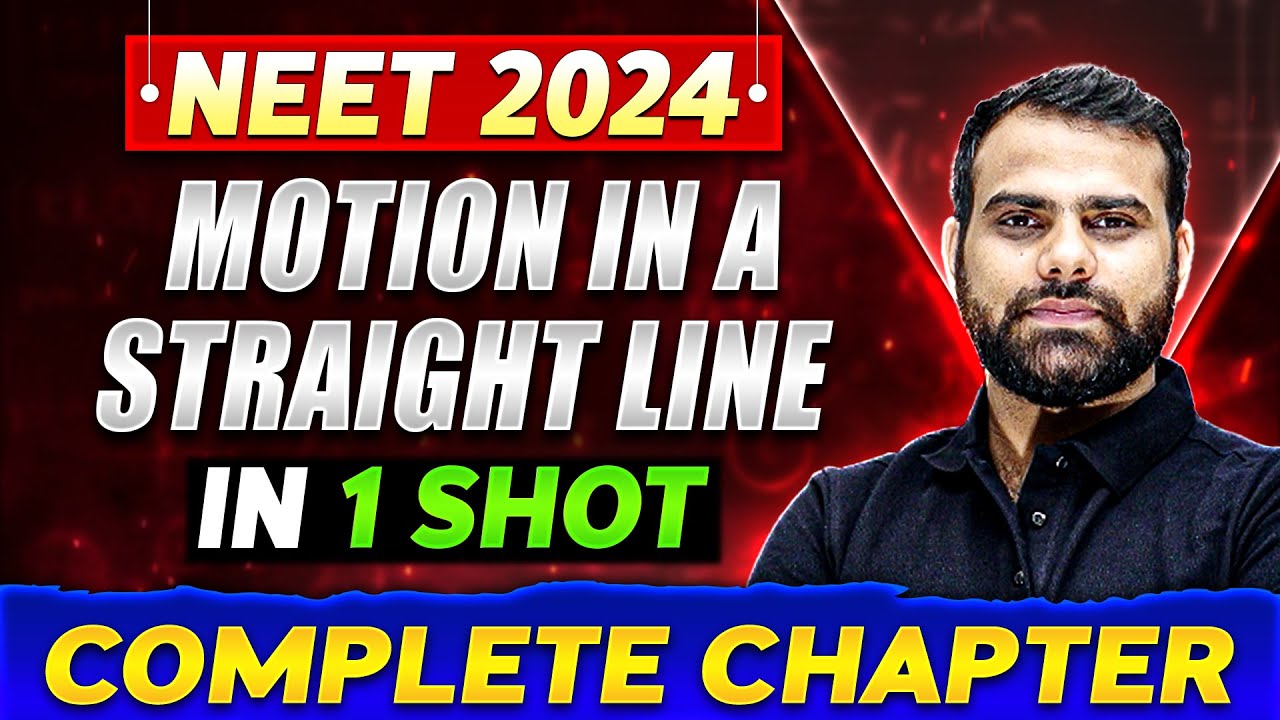 MOTION IN A STRAIGHT LINE in One Shot | Complete Chapter in Physics | NEET 2024