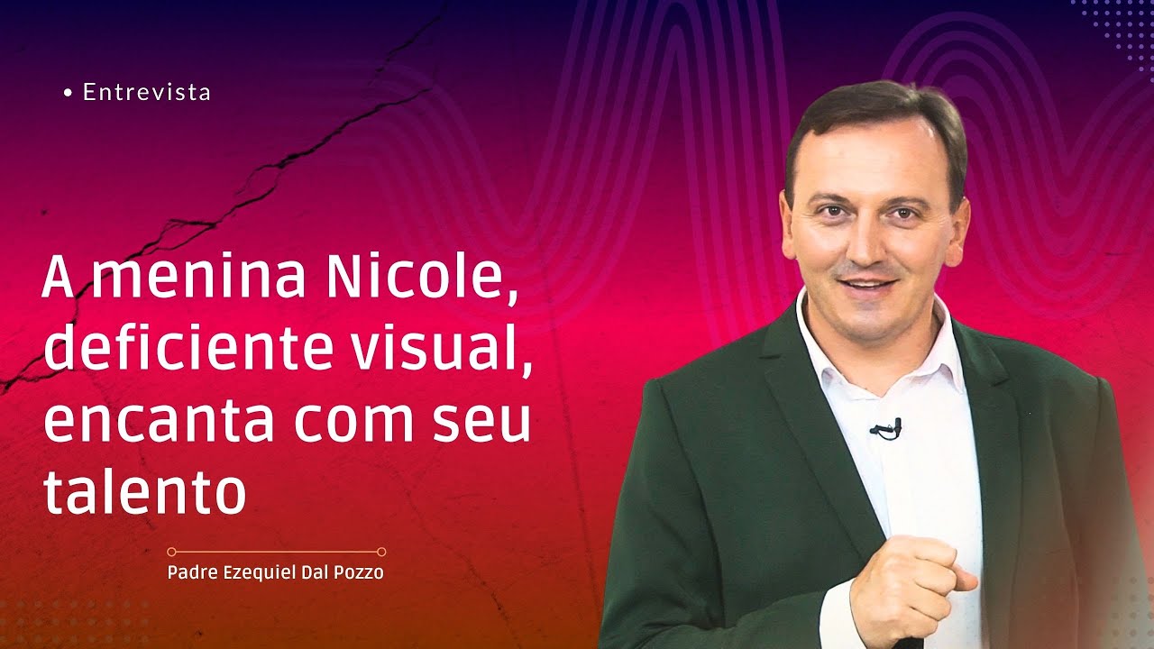 Padre Ezequiel -  A menina Nicole, deficiente visual, encanta com seu talento.