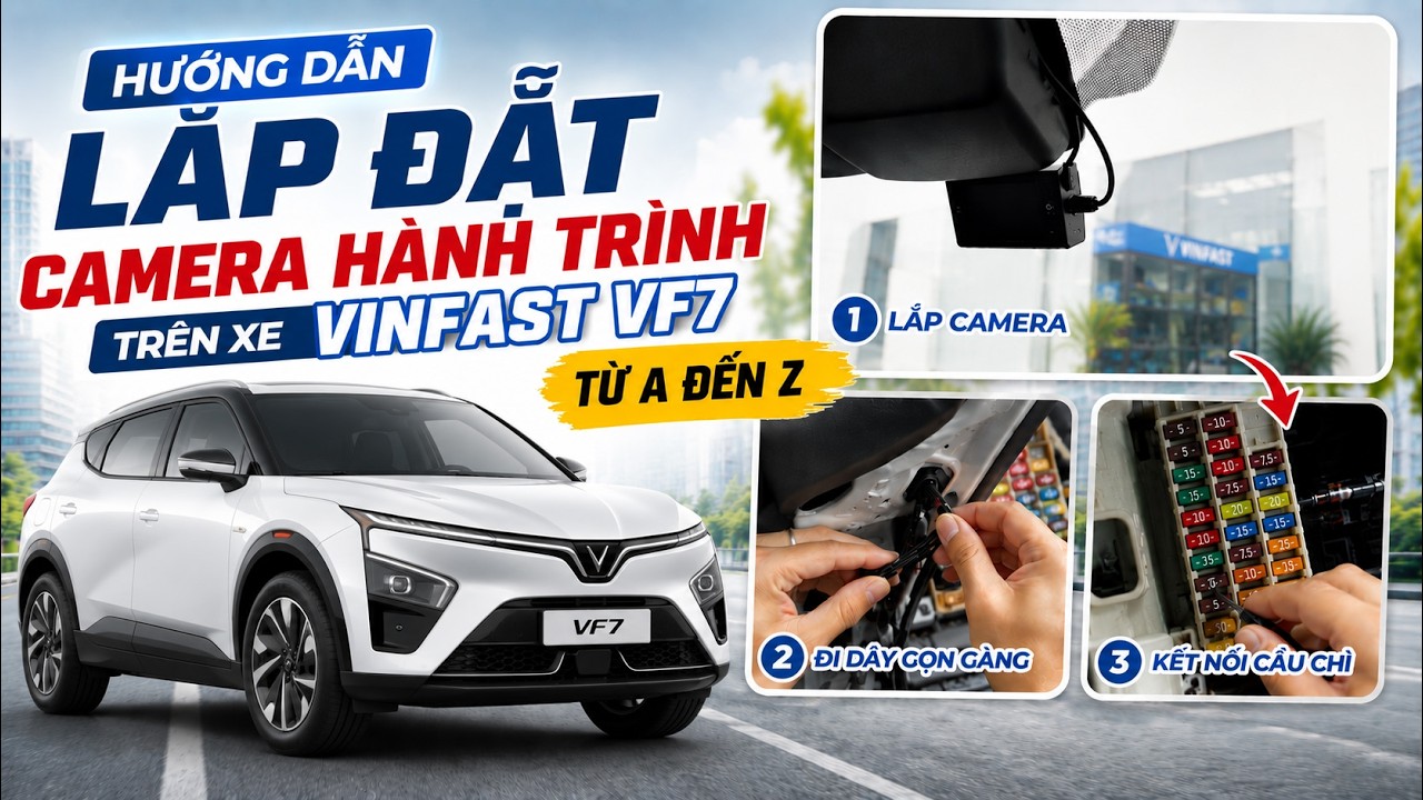 Hướng dẫn lắp đặt Camera hành trình lên xe ô tô Vinfast VF6 và VF7 từ A đến Z