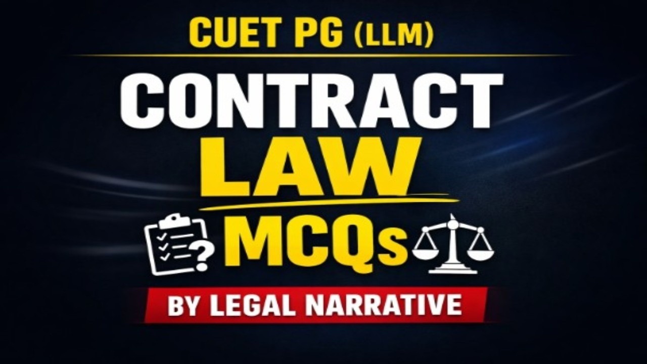 Contract MCQs For CUET PG (LLM) |  Dada Video of Contract by Legal Narrative