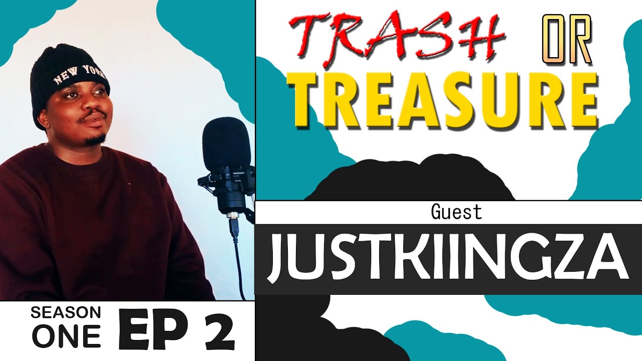 Trash or Treasure - EP2 Full | Justkiingza | The journey,Worst Rappers, State of rap music | Podcast