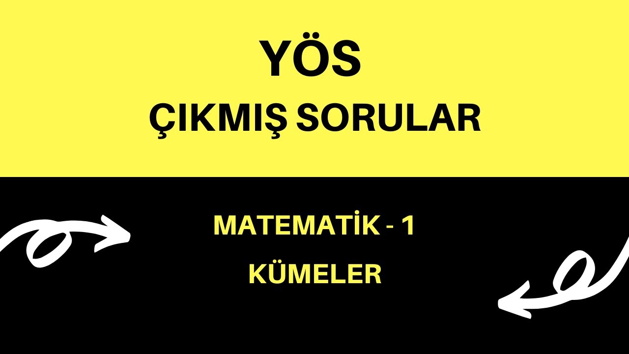 YÖS ÇIKMIŞ SORULAR / KÜMELER  