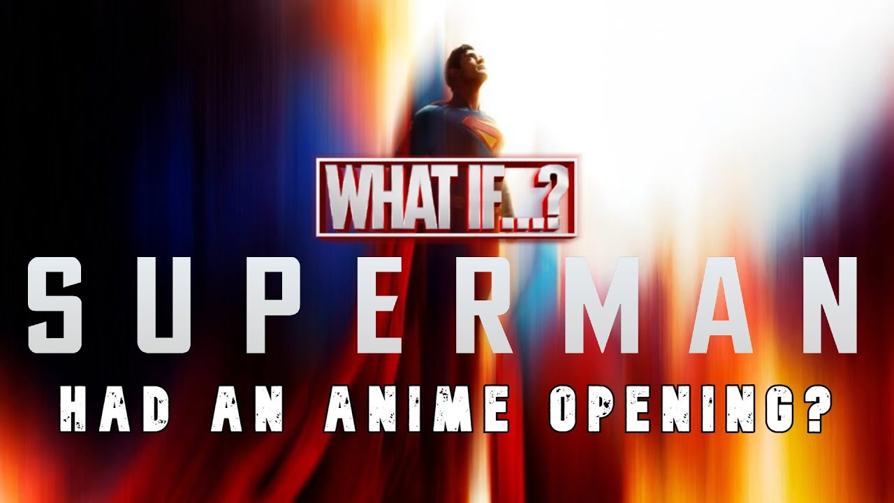 WHAT IF "SUPERMAN (2025)" HAD AN ANIME OPENING? | [英雄 / doa]