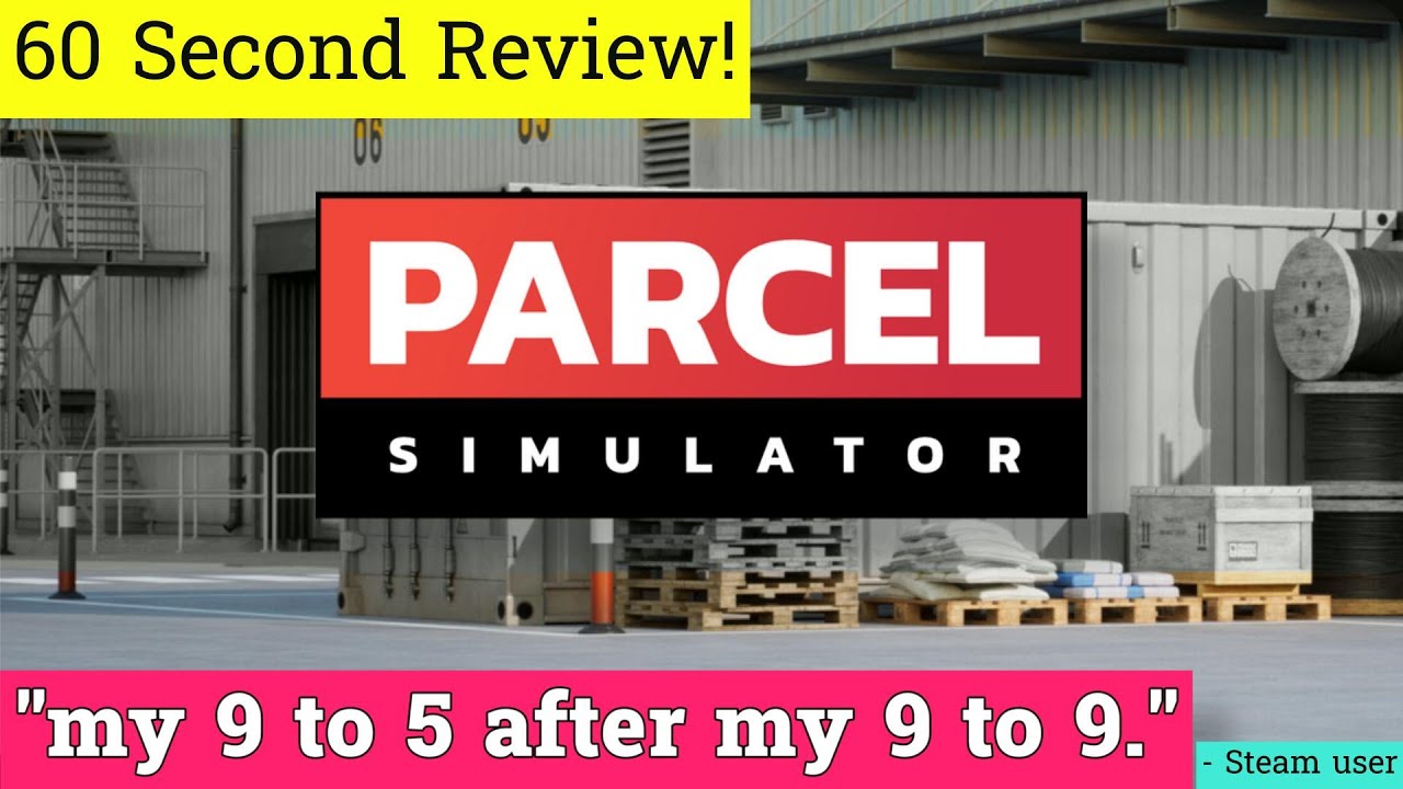 Parcel Simulator review in 60 seconds!