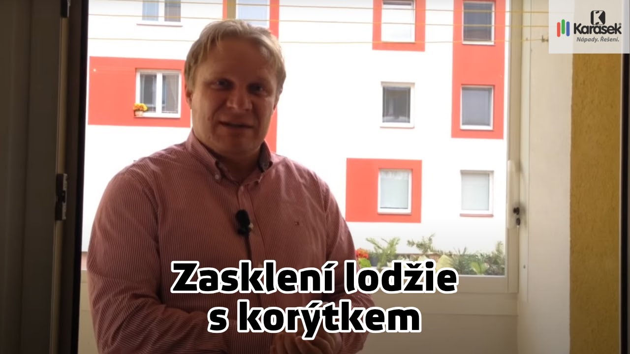 Karásek - Zasklení lodžie s korýtkem České Budějovice