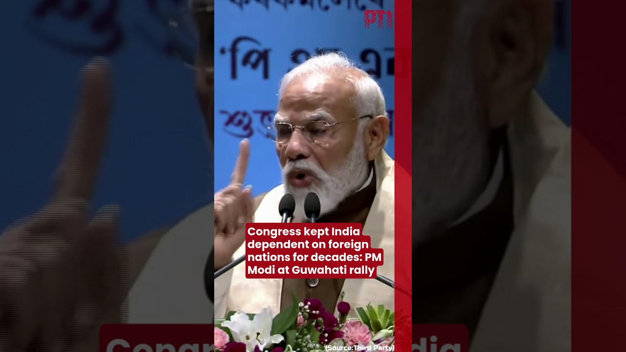 Congress kept India dependent on foreign nations for decades: PM Modi at Guwahati rally
