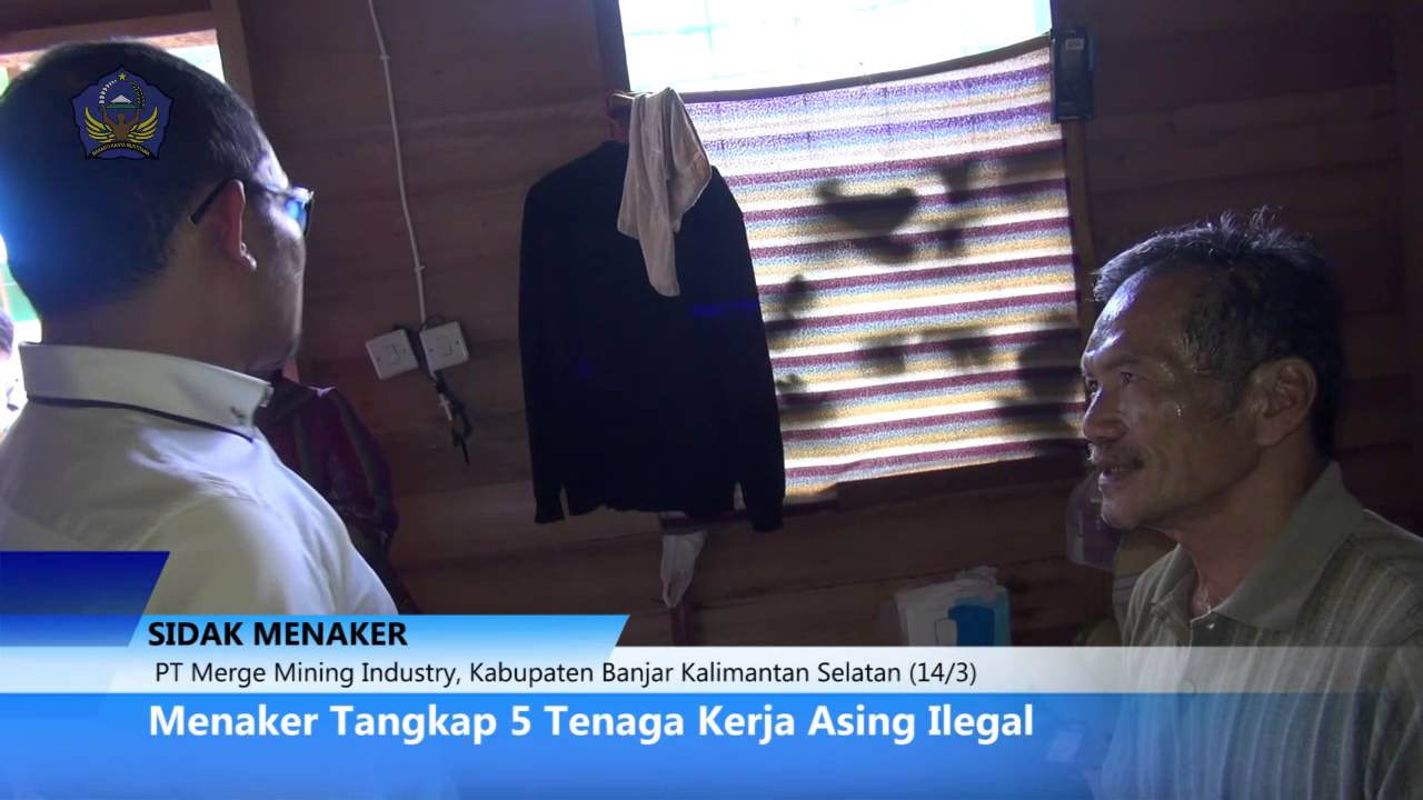 [EXCLUSIVE.!!!] Menaker Hanif Dhakiri CIDUK TKA Ilegal Pertambangan Batubara, Banjarmasin.