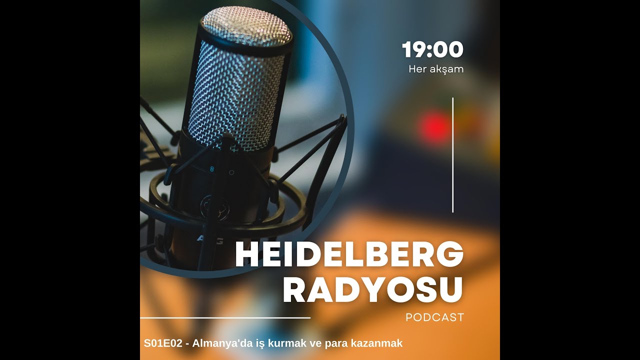 Almanya'da İş Kurmak ve Para Kazanmak | Almanya'da nasıl iş kurulur? | Heildelberg Radyosu -  S01E02
