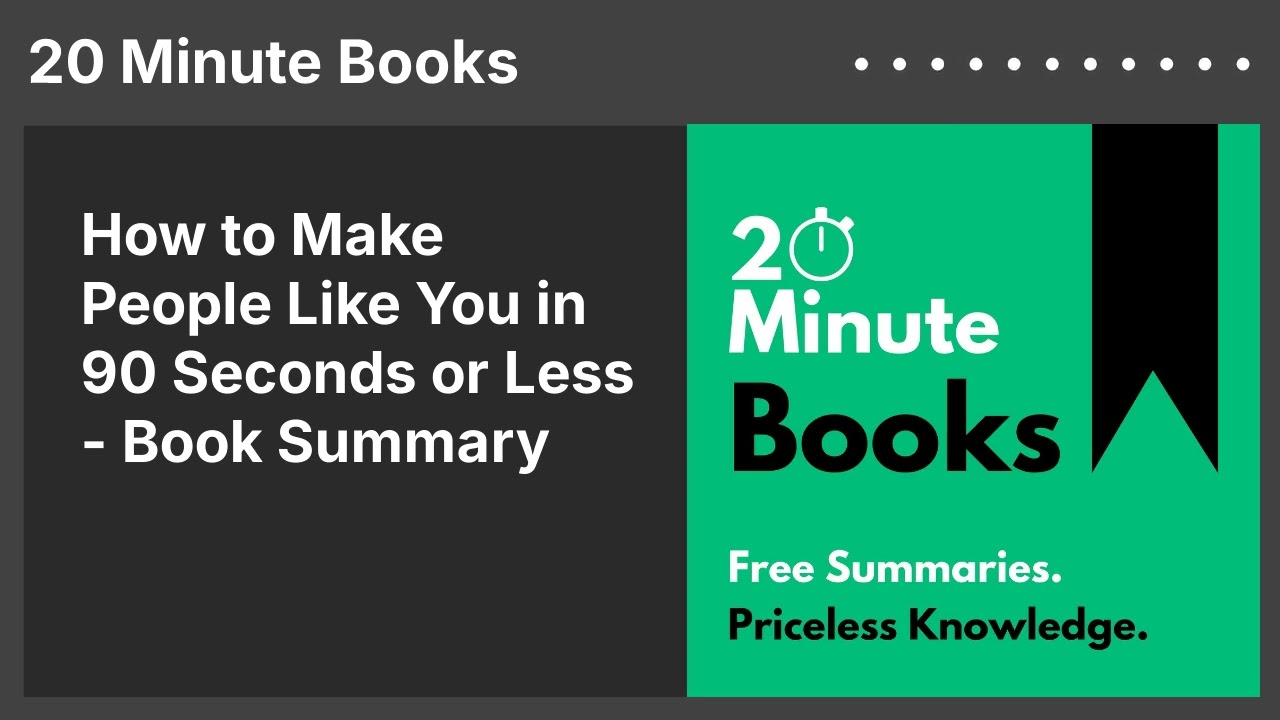 How to Make People Like You in 90 Seconds or Less - Book Summary