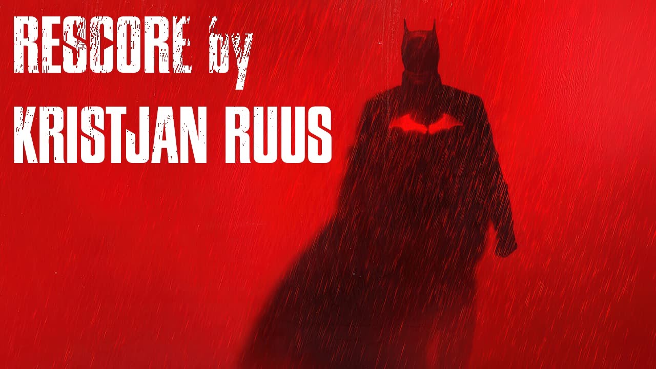 The Batman | RESCORE by Kristjan Ruus