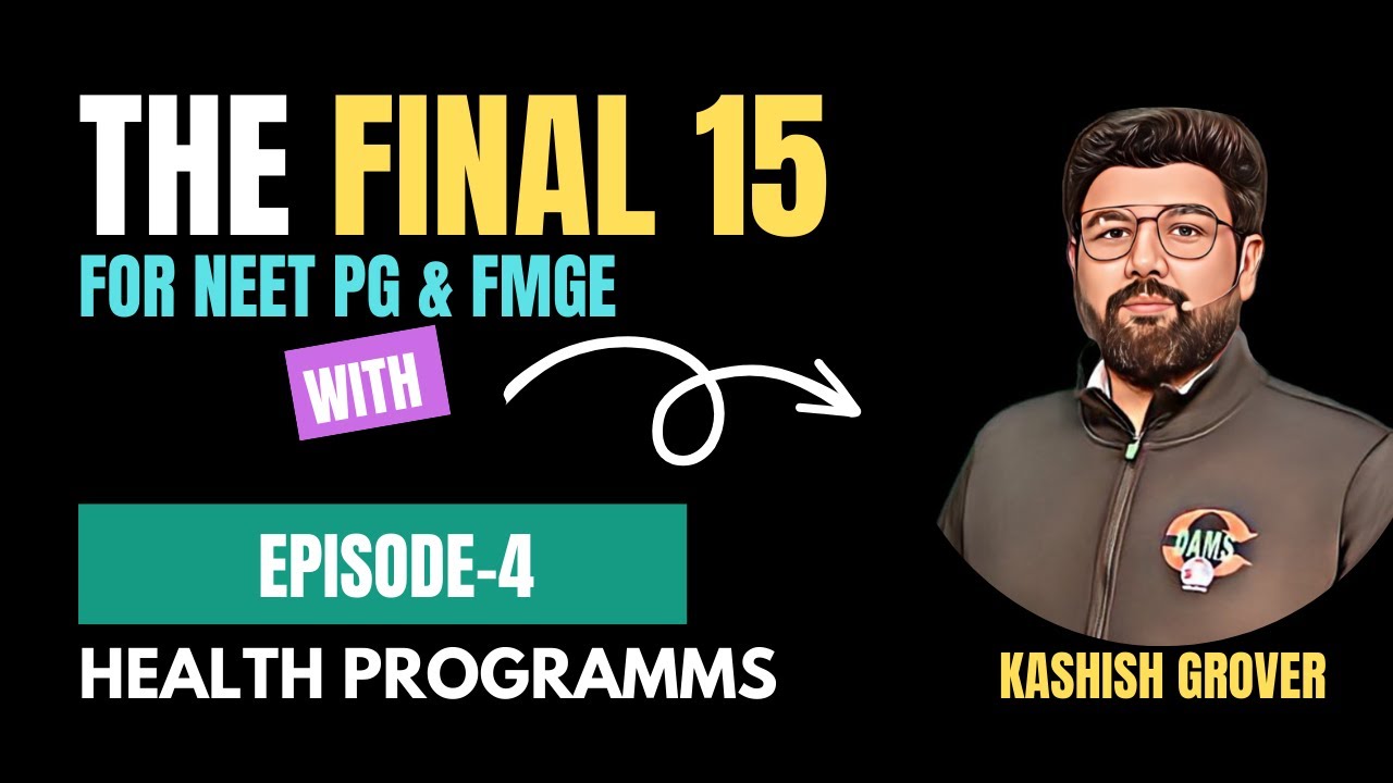 Final 15 Day 4 – Health Programs You Can’t Miss for NEET PG/FMGE