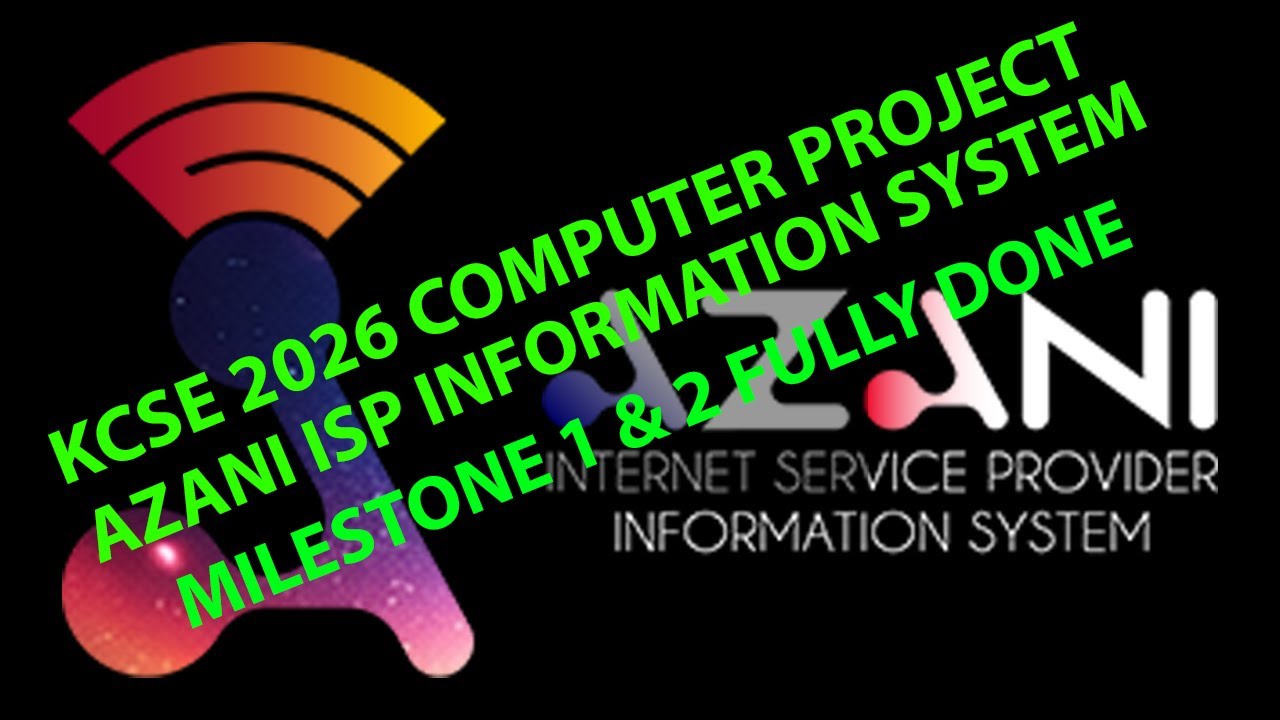AZANI INTERNET SERVICE PROVIDER INFORMATION SYSTEM - KCSE 2026 COMPUTER STUDIES PROJECT (451/3).