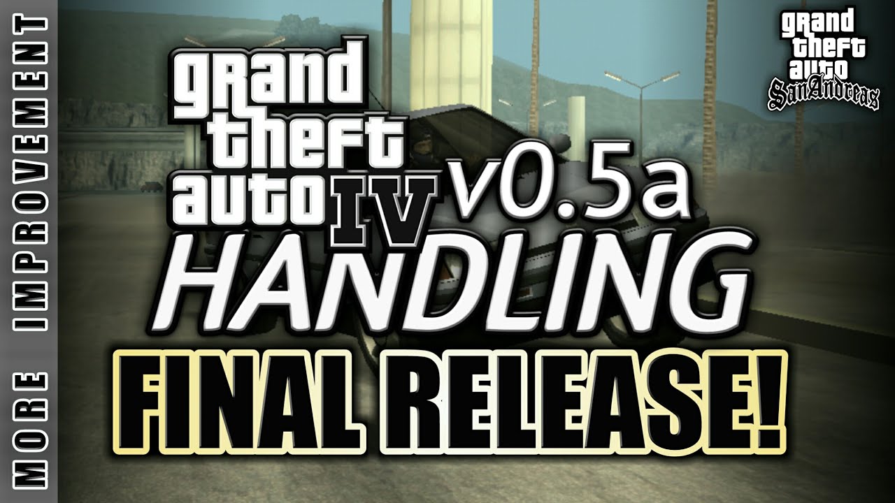 GTA IV HANDLING V0.5a FINAL RELEASE! | MOD HANDLING FOR GTA SAN ANDREAS