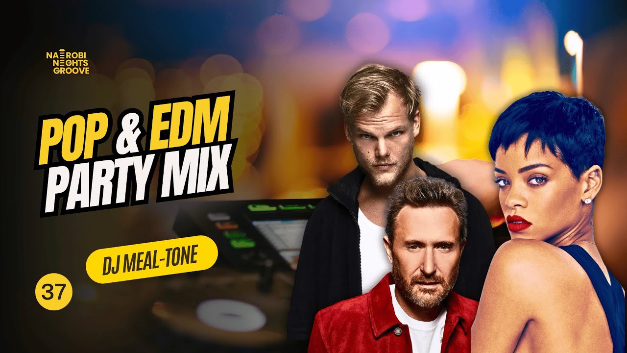 EDM & House Party Workout Mix | Nairobi Nights Groove | DJ MEAL-TONE | #37 | Martin Garrix • Avicii