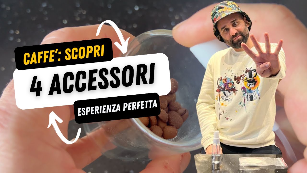 CAFFE': SCOPRI I 4 ACCESSORI ESSENZIALI PER UN'ESPERIENZA PERFETTA!