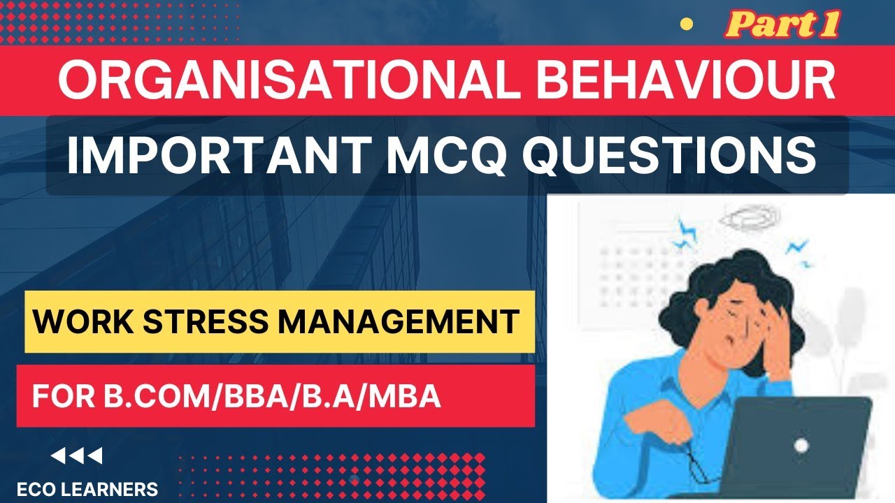 Work Stress Management MCQs | Organizational Behaviour |MCQs |B.COM|BBA|MBA|B.A.|Lucknow University 
