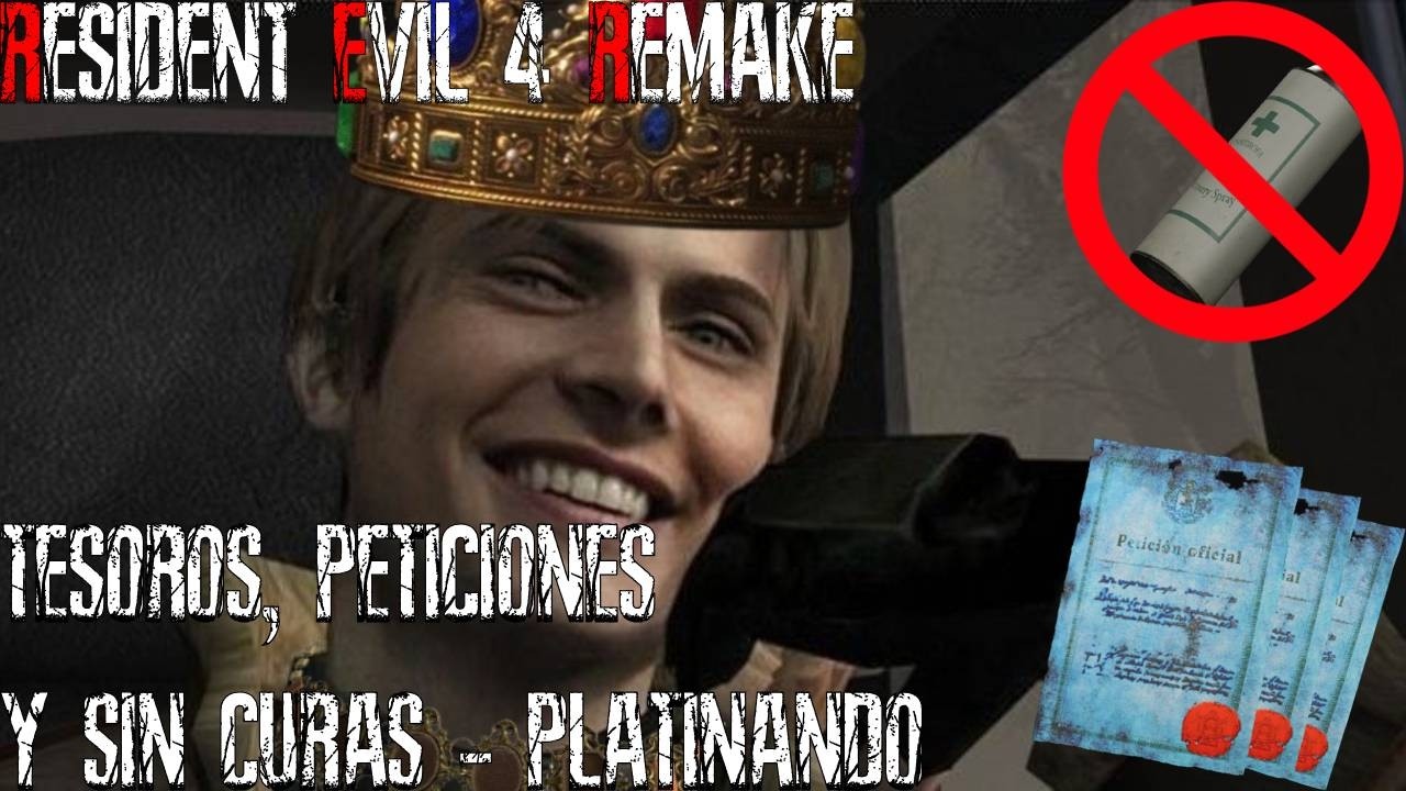 RESIDENT EVIL 4 REMAKE | PETICIONES, TESOROS Y SIN CURA | PLATINANDO
