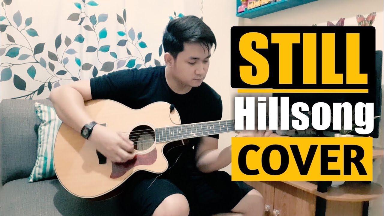 STILL - Hillsong ( Cover by Nard trinidad with Lyrics )