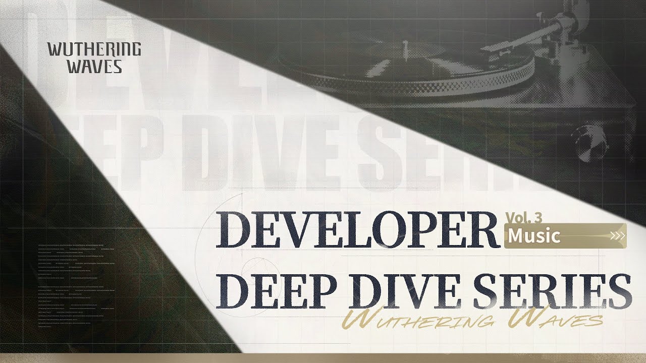 Wuthering Waves | Developer Deep Dive Series Vol.3 &mdash; Music