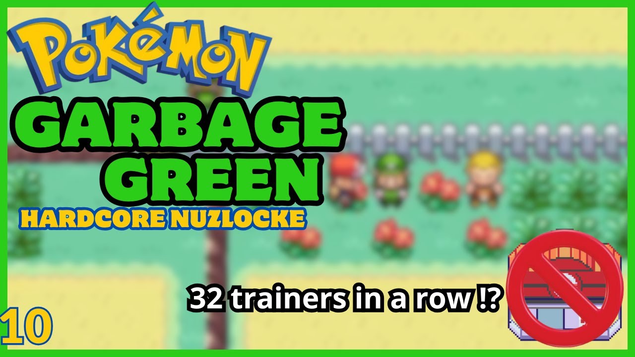 Garbage Green - ROUTE 13-15 GAUNTLET | Pokemon | Hardcore Nuzlocke