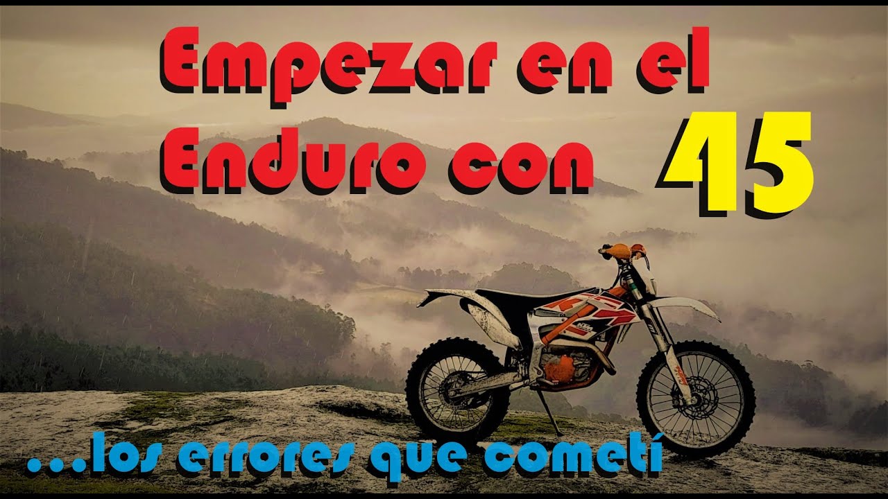 💥 Empezar enduro a los 45 ... errores que cometí !