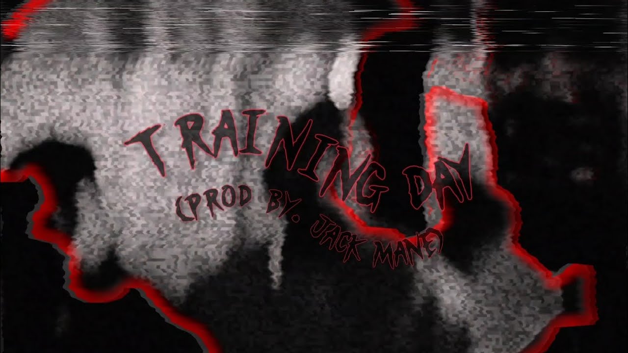 Jack Mane - Training Day (Prod by. Jack Mane)