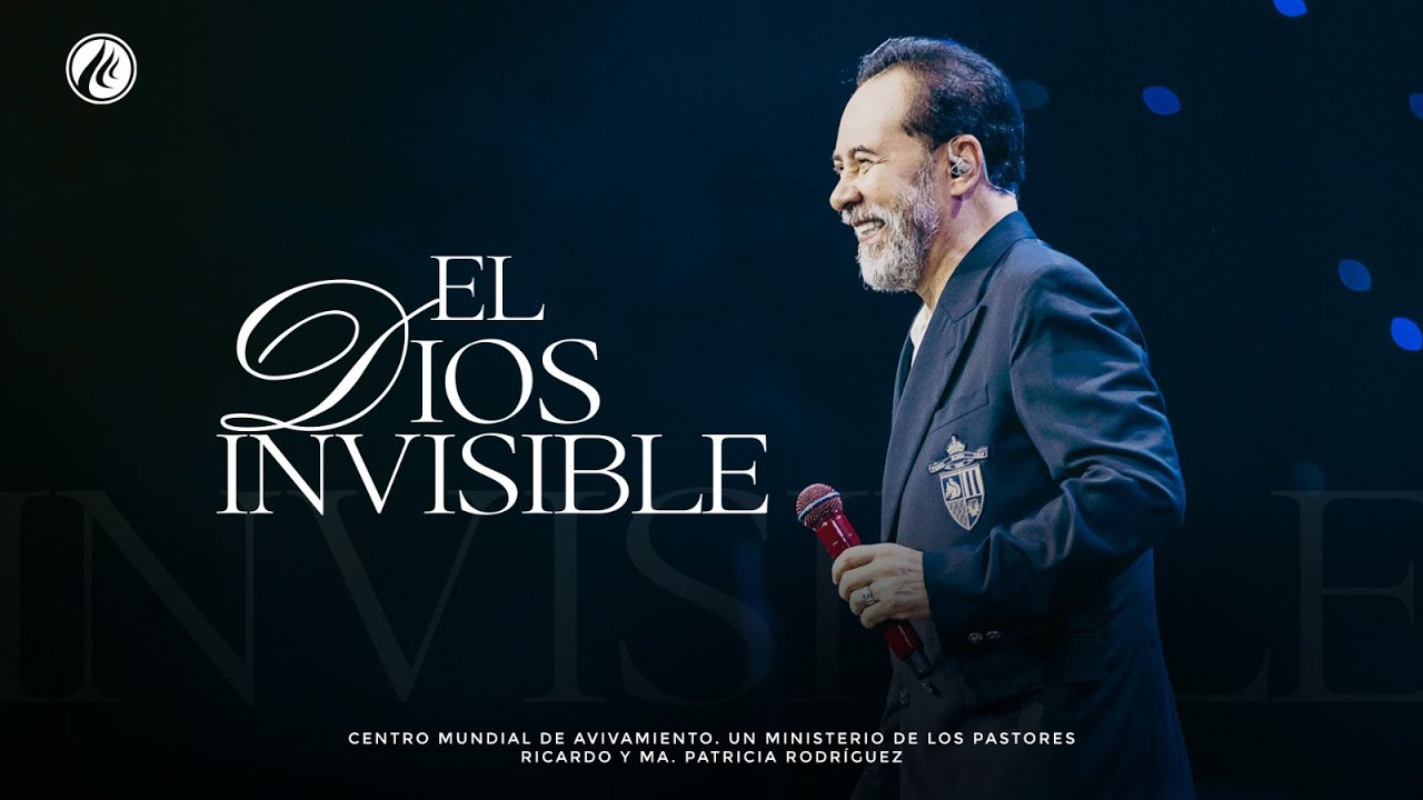 El Dios invisible | Pastor Ricardo Rodr&iacute;guez | Pr&eacute;dicas Cristianas