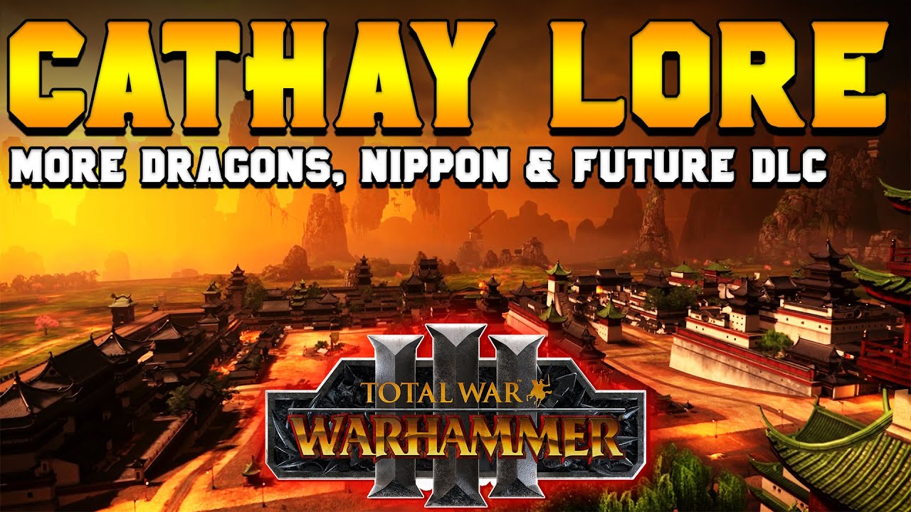 Grand Cathay Lore: MORE Dragon Children, Nippon, & Future DLC? | Total War: Warhammer 3