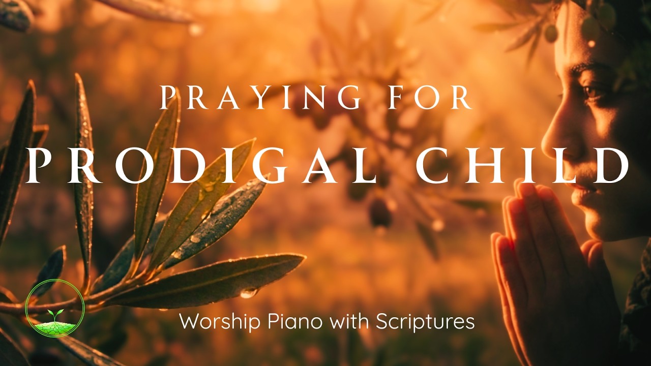 PRODIGAL SON: Piano Worship Instrumental | Prayer, Devotion with Scriptures