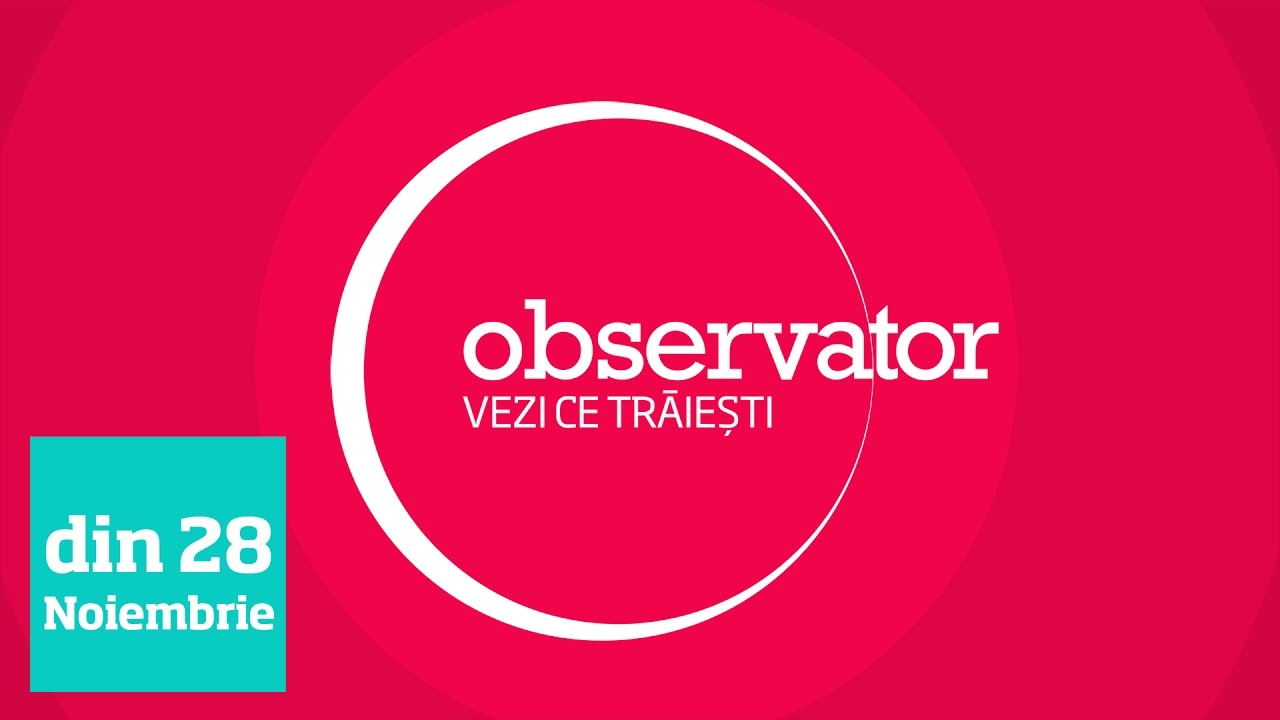 Observator - Vezi ce trăiești!
