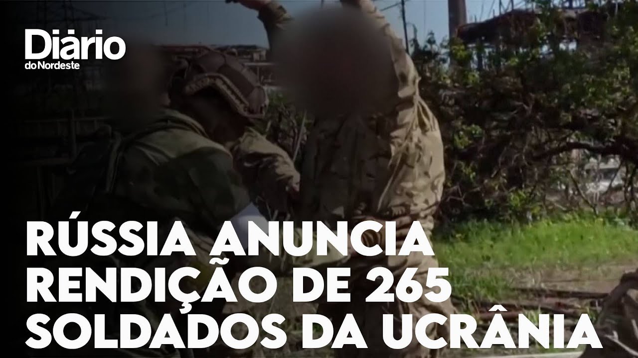 Rússia anuncia rendição de 265 soldados da Ucrânia em Mariupol