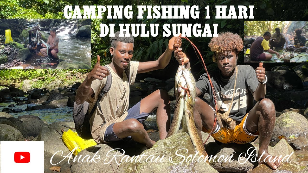 CAMPING FISHING 1 HARI DI HULU SUNGAI KEPULAUAN SOLOMON // HASILNYA MEMANG LUAR BIASA//
