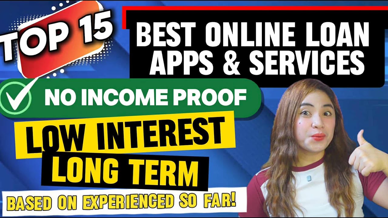 TOP 15 BEST LEGIT ONLINE LOAN APPS/SERVICES WITH LOW INTEREST, NO INCOME PROOF & LONG TERM SO FAR!