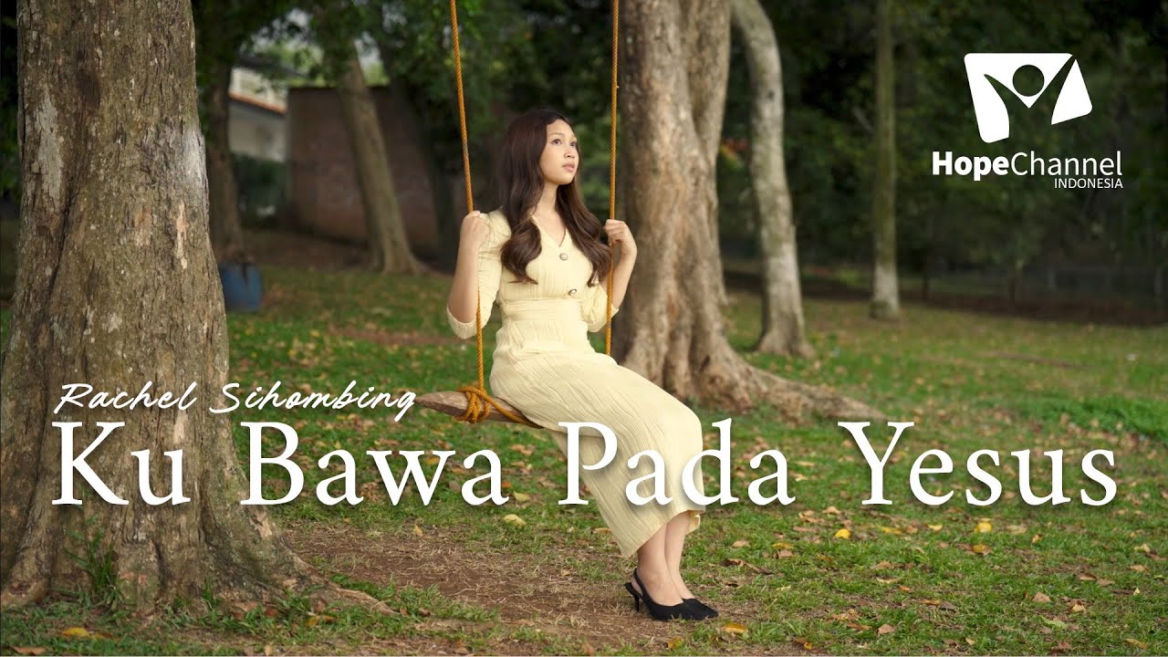 Rachel Sihombing - Ku Bawa Pada Yesus [Lagu Kristen]