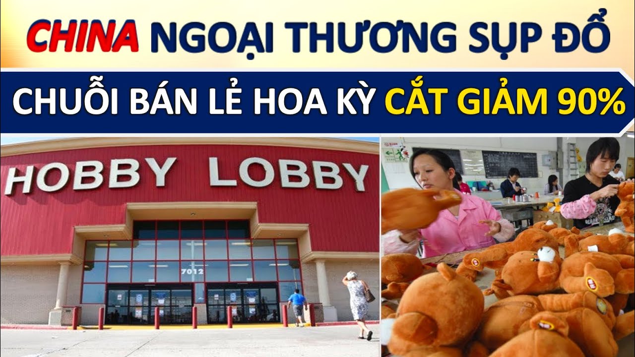 Không Còn Đơn Hàng Hoa Kỳ! 3 Gã Khổng Lồ Bán Lẻ Hoa Kỳ Lần Lượt Vứt Bỏ Trung Quốc