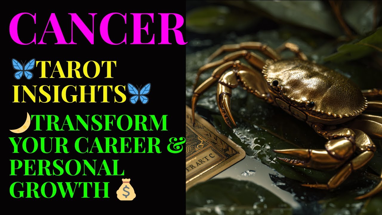 🌊 Cancer Tarot Insights: Transform Your Career & Personal Growth ✨🌟