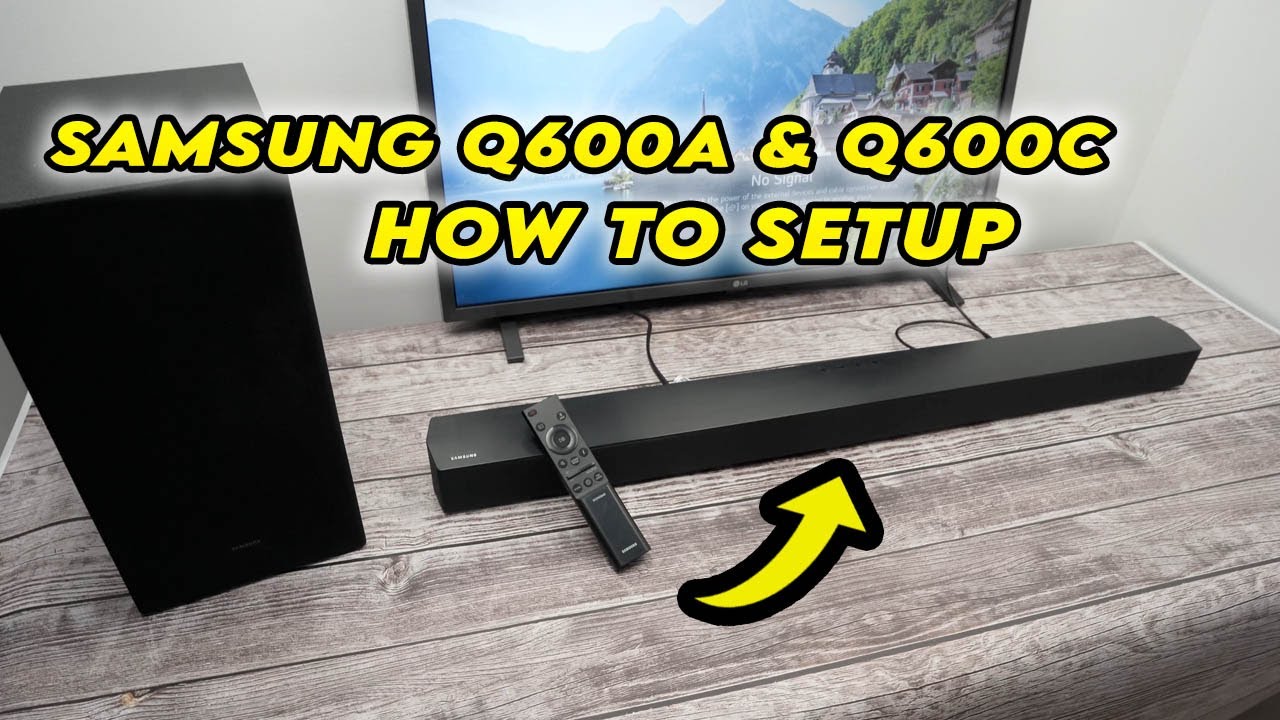 How to Setup Samsung Soundbar HW-Q600C & HW-Q600A