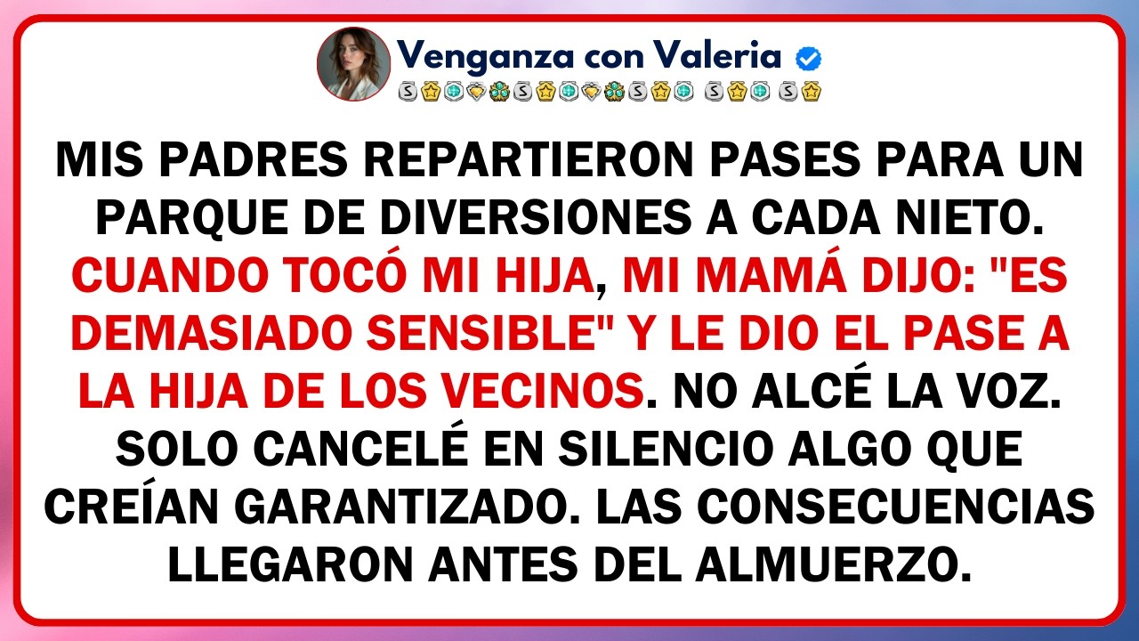 Mis padres repartieron pases para un parque de diversiones a cada nieto. Cuando tocó mi hija, mi...