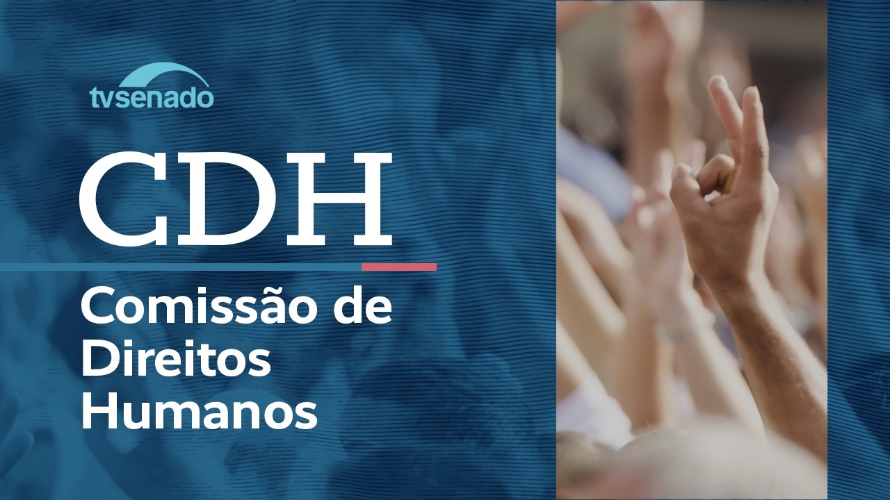 Ao vivo: Comissão de Direitos Humanos analisa projetos – 18/3/26