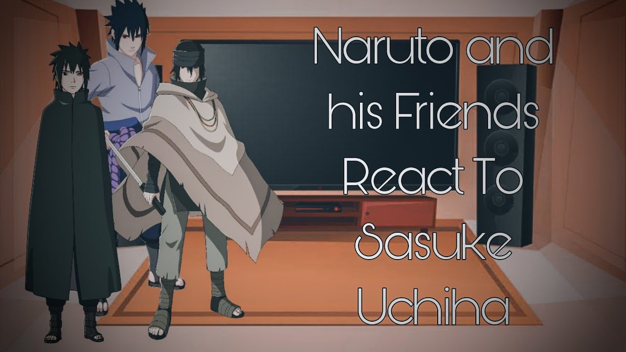 Naruto Friends React To Sasuke Uchiha /Gacha Club/ •Naruto• #anime#gachaclub#naruto#sasuke