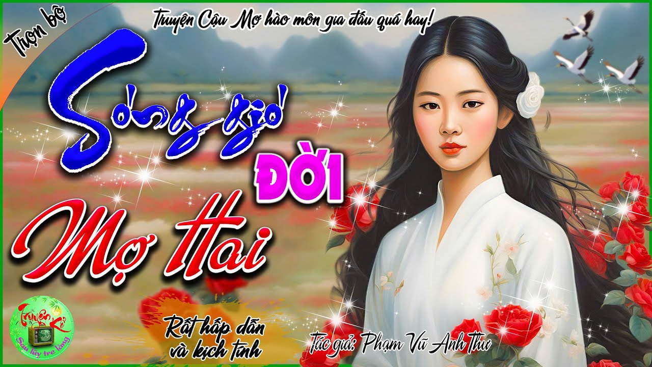 Sóng gió đời Mợ Hai - Trọn bộ -  Truyện Cậu Mợ hào môn gia đấu quá hay, không nghe thì tiếc lắm!!!