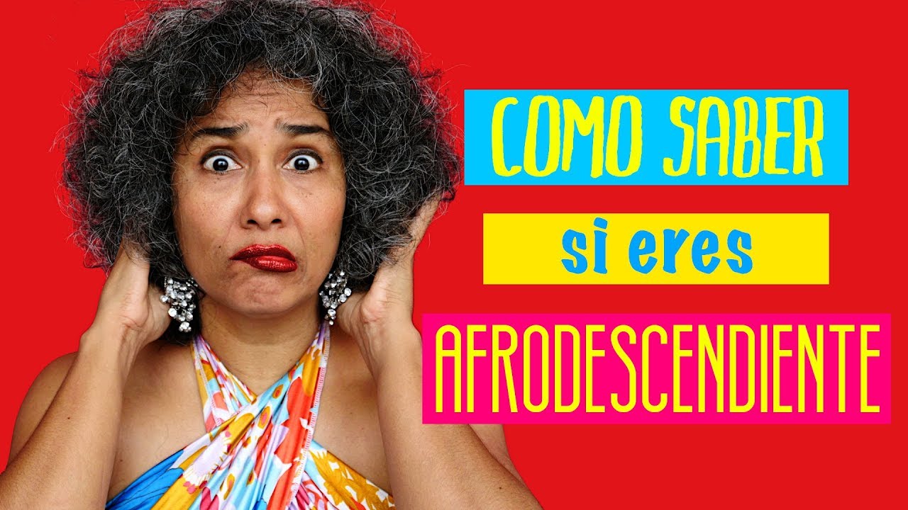 ¿COMO SABER SI ERES AFRODESCENDIENTE?