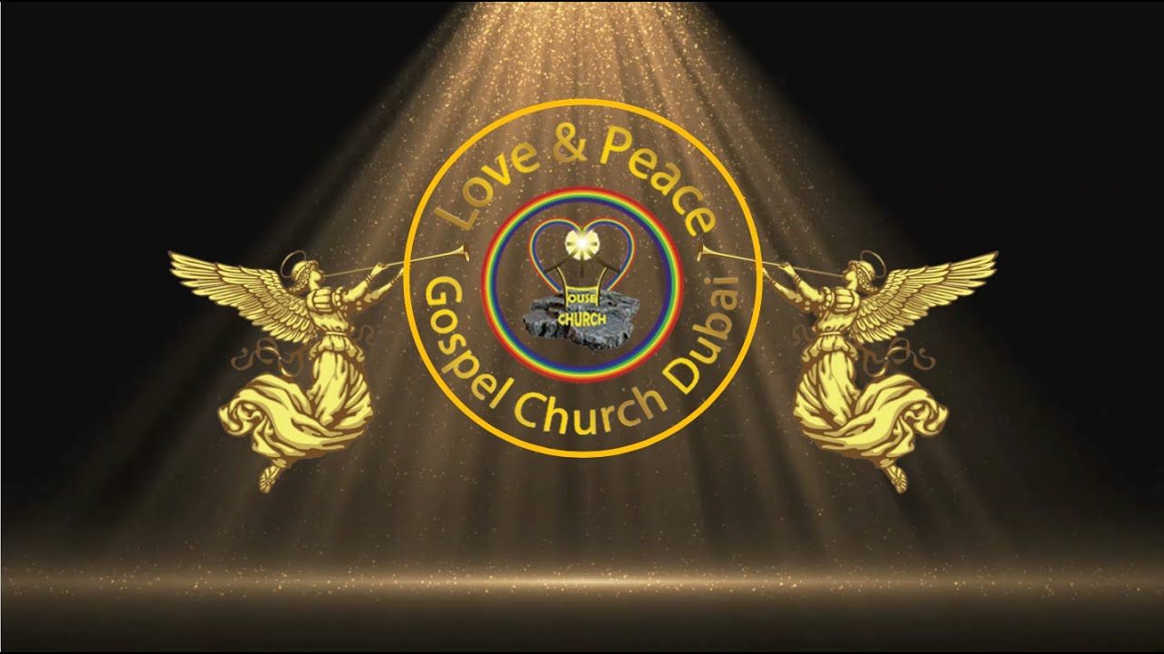Love & Peace Gospel Church Dubai | February 1, 2026