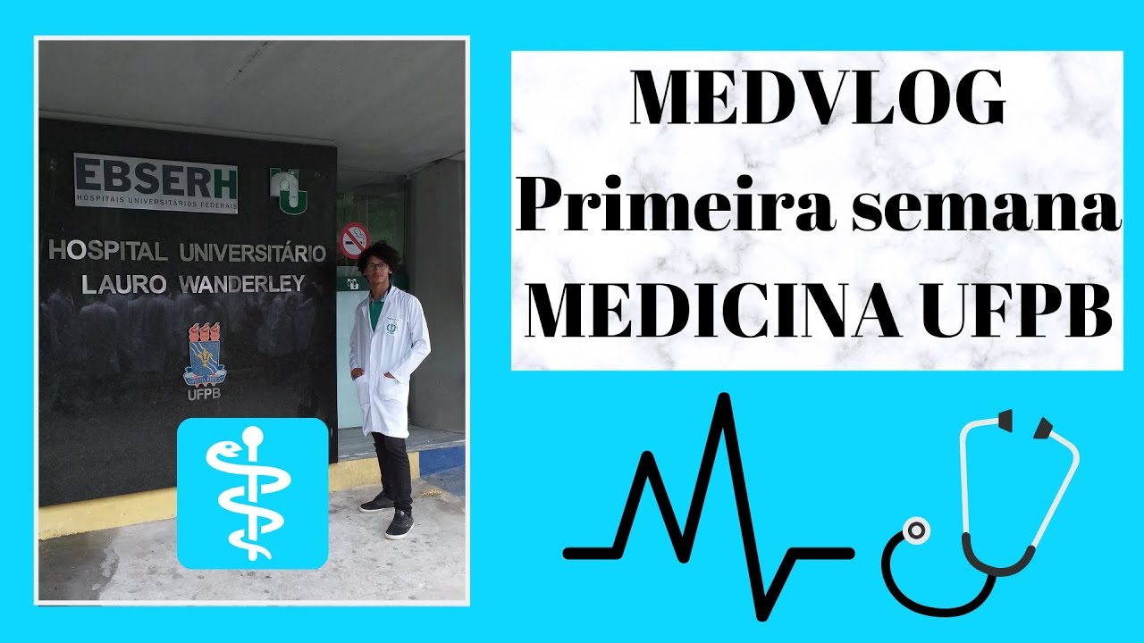 PRIMEIRA SEMANA DE AULA - Medicina UFPB- MEDVLOG 1