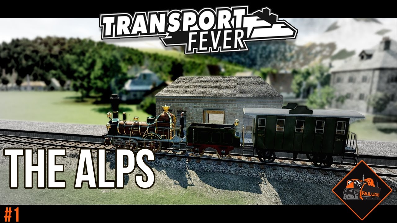 Transport Fever The Alps Gotthard Pass | Let's Play Transport Fever gameplay series part 1