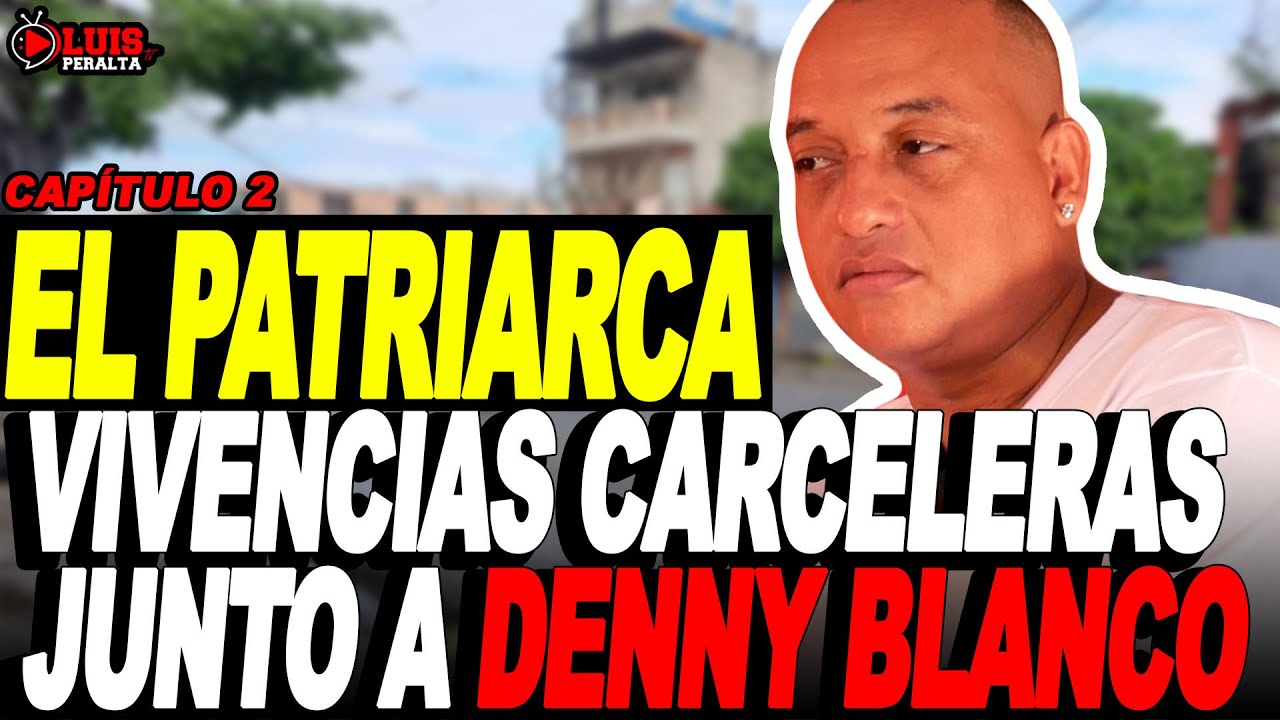 EL PATRIARCA: PELEAS CON LOS REOS MAS PELIGROS DE RD A VIDA O MUERTE | VIVENCIA JUNTO A DENNY BLANCO