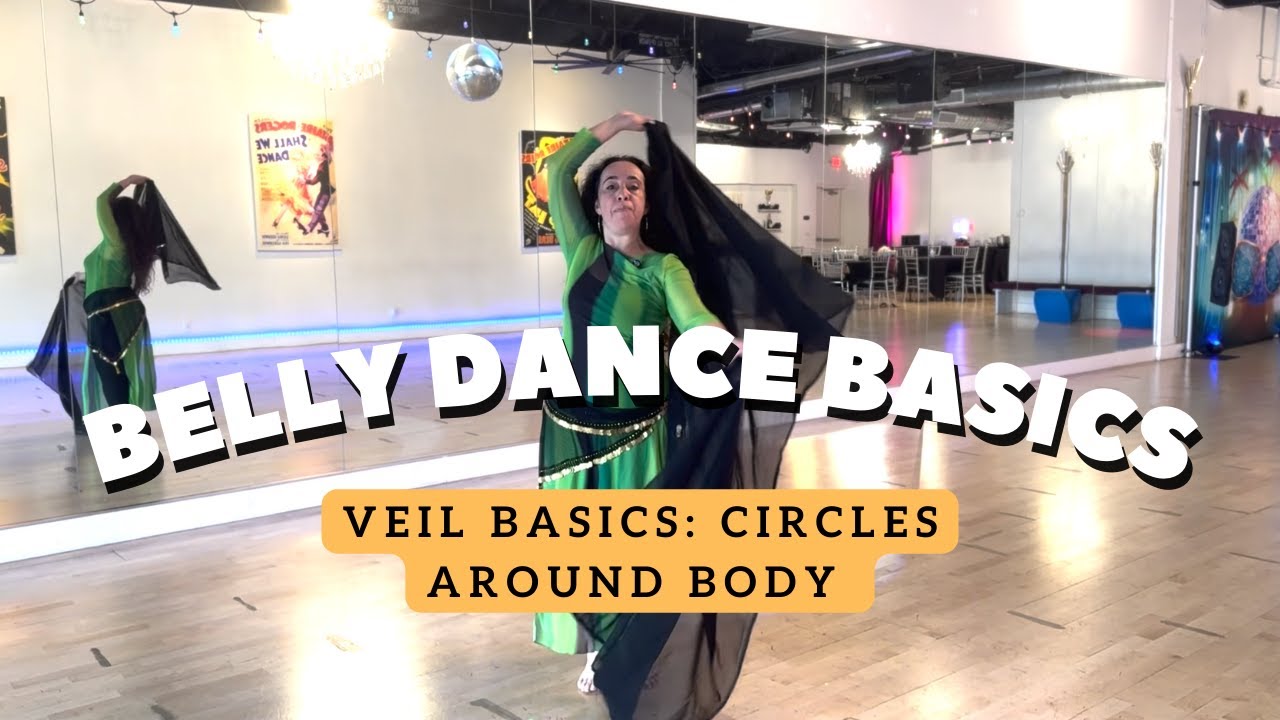 Belly Dance Basics Tutorial Veil Edition: Circles With Veil Around Body