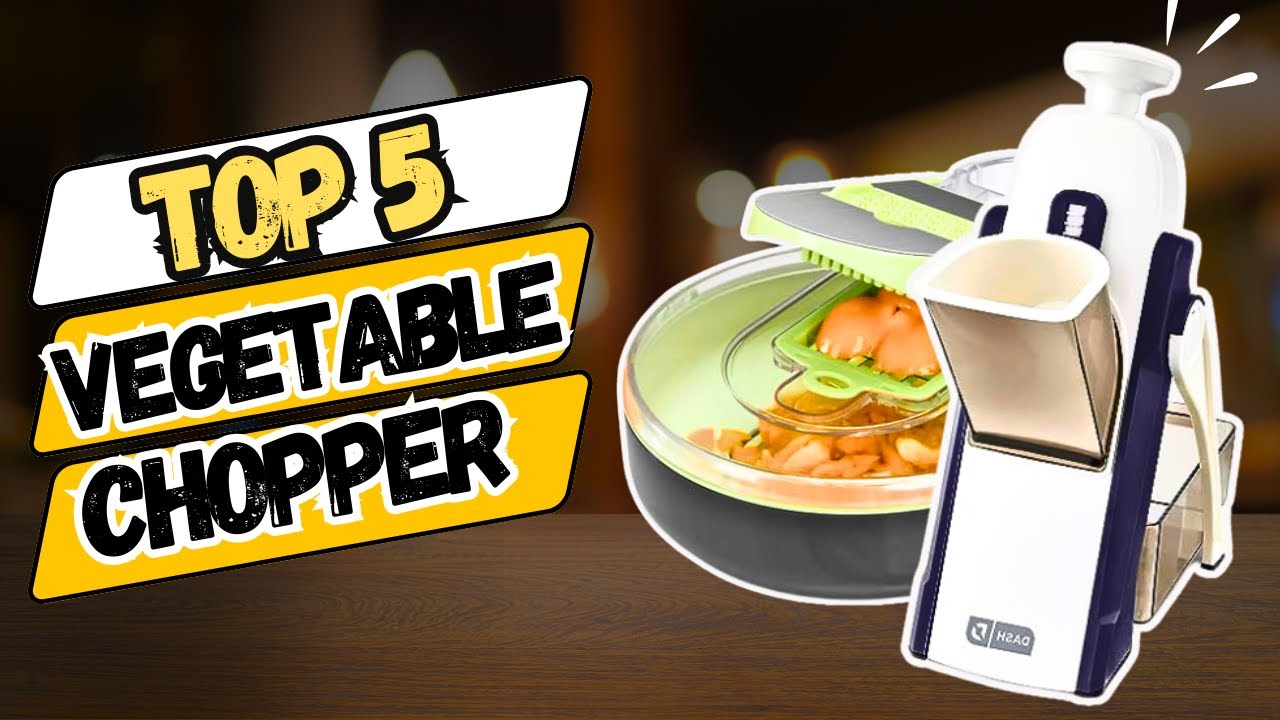 Slice and Dice Like a Pro: 5 Best Vegetable Choppers to Buy Now
