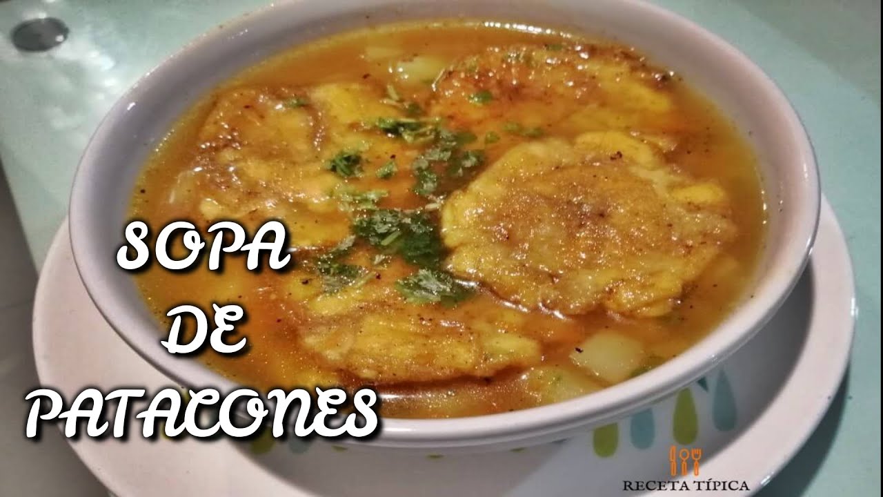 Sopa De PATACON Con Tortilla De Huevo Y Pollo