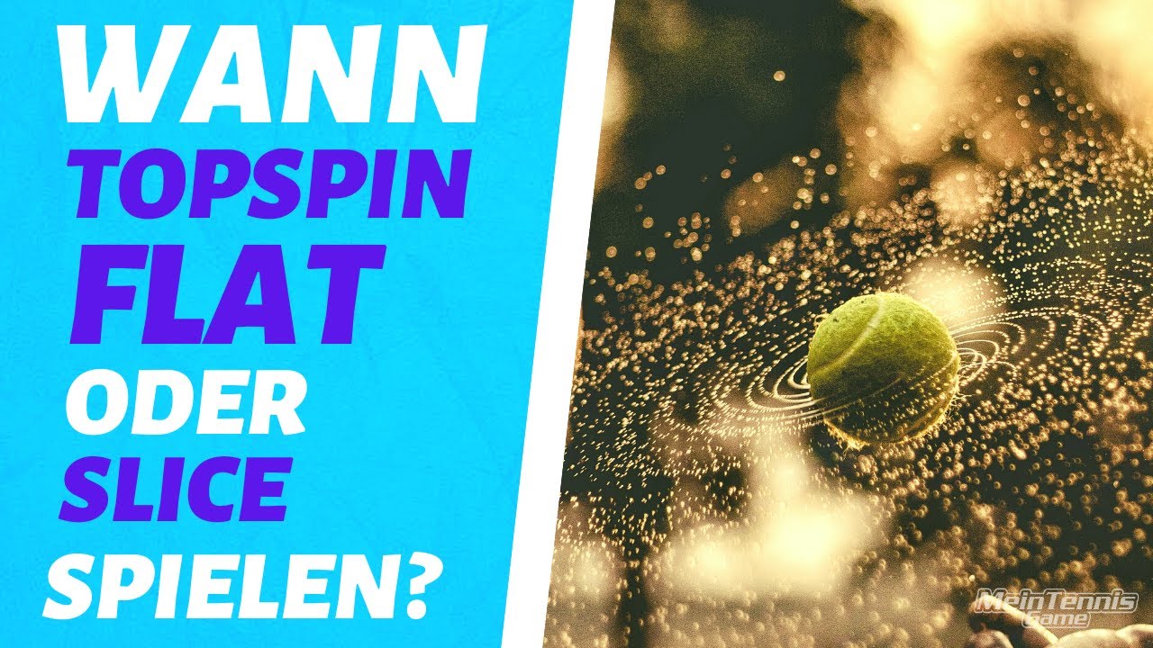 Topspin vs Slice vs Flat | MeinTennisGame.de